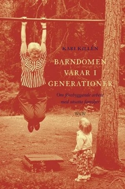 Barndomen varar i generationer; Kari Killén; 2002