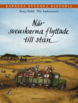 Barnens svenska historia. 4, När svenskarna flyttade till stan; Sonja Hulth; 2004