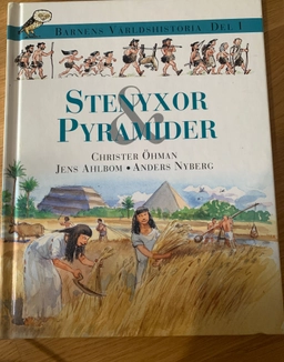 Barnens världshistoria. D. 1 : Stenyxor & pyramider; Christer Öhman, Jens Ahlbom, Anders Nyberg; 1997