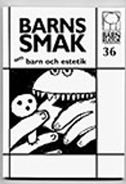 Barns smak - om barn och estetik, nr 36; Arne Banér; 2004