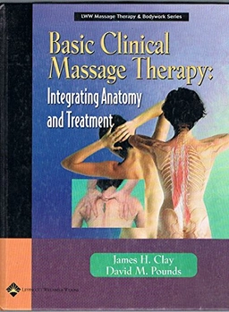 Basic Clinical Massage Therapy; James H. Clay; 2002