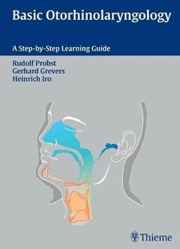 Basic otorhinolaryngology : a step-by- step learning guide; Rudolf Probst; 2006