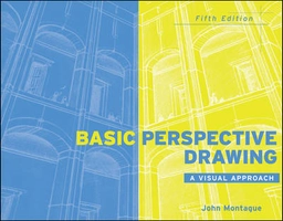 Basic Perspective Drawing: A Visual Approach; John Montague; 2010