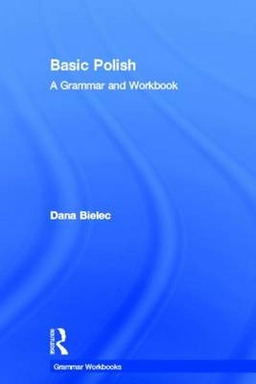 Basic Polish : a grammar and workbook; Dana Bielec; 2001