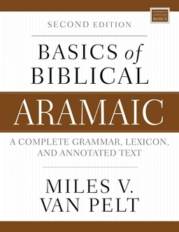 Basics of biblical Aramaic; Miles V. Van Pelt; 2023