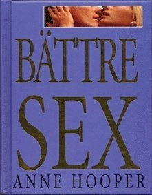 Bättre sex; Anne Hooper; 2004