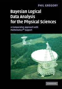 Bayesian Logical Data Analysis for the Physical Sciences; Phil Gregory, P C Gregory; 2010