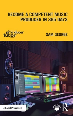 Become a competent music producer in 365 days; Sam (Music producer) George; 2023