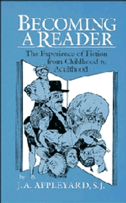 Becoming a reader : the experience of fiction from childhood to adulthood; Joseph A. Appleyard; 1994