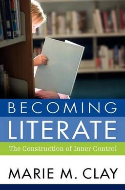 Becoming literate : the construction of inner control;  Marie M. Clay; 2015