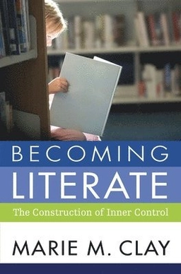 Becoming literate : the construction of inner control;  Marie M. Clay; 2015