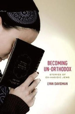 Becoming un-orthodox : stories of ex-Hasidic Jews; Lynn Davidman; 2015