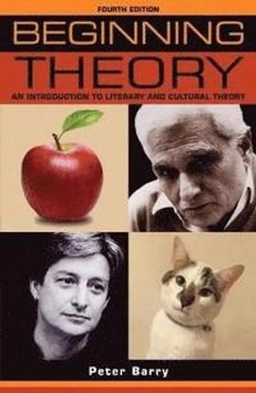 Beginning theory : an introduction to literary and cultural theory; Peter Barry; 2017