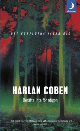 Berätta inte för någon : det förflutna jagar dig; Harlan Coben; 2004