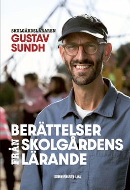 Berättelser från skolgårdens lärande; Gustav Sundh; 2021
