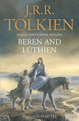 Beren and Lúthien; J. R. R. Tolkien; 2018