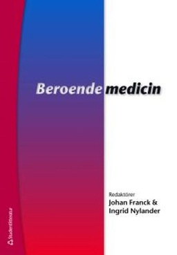Beroendemedicin; Olof Beck, Kristina Berglund, Siv Byqvist, Solvig Ekblad, Ulf J. Eriksson, Claudia Fahlke, Hans Gilljam, Leif Grönbladh, Mona Göransson, Mathias Hallberg, Anders Helander, Orsolya Hoffman, Kai Knudsen, Håkan Leifman, Christer Lidman, Marja Mattila Evenden, Fred Nyberg, Lars Oreland, Erika Roman, Anne-Lie Svensson, Bo Söderpalm, Ingemar Thiblin, Parri Wentzel, Agneta Öjehagen; 2011