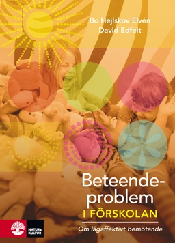Beteendeproblem i förskolan : om lågaffektivt bemötande; Bo Elvén Hejlskov, David Edfelt; 2017