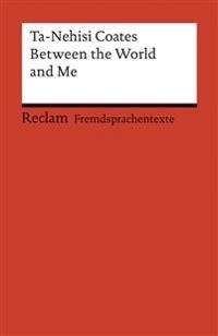 Between the World and Me; Ta-Nehisi Coates, Klaus Amann; 2017