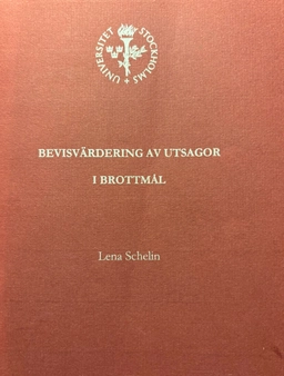 Bevisvärdering av utsagor i brottmål; Lena Schelin; 2006