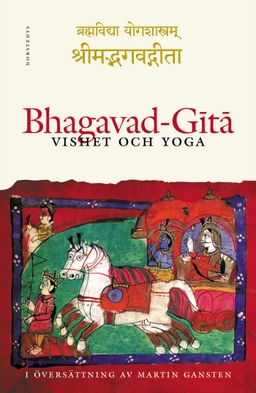 Bhagavad-Gita : vishet och yoga; Martin Gansten; 2001