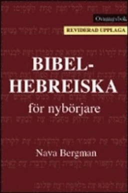 Bibelhebreiska för nybörjare : övningsbok; Nava Bergman; 2011