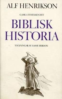 Biblisk historia : ett referat. · 1 · Gamla testamentet; Alf Henrikson; 1990