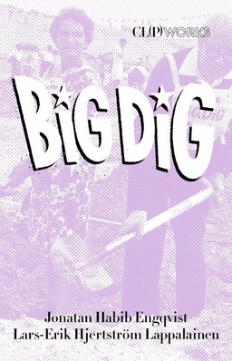 BIG DIG - Om samtidskonst och passivitet; Jonatan Habib Engqvist, Lars-Erik Hjertström Lappalainen; 2018