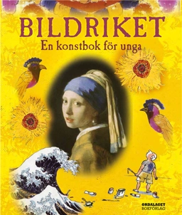 Bildriket : en konstbok för unga; Rosie Dickins; 2015