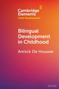Bilingual development in childhood; Annick de Houwer; 2021