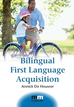 Bilingual first language acquisition; Annick de Houwer; 2009