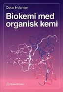 Biokemi med organisk kemi; Oskar Nylander; 1997