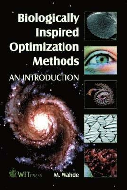 Biologically inspired optimization methods : an introduction; Mattias Wahde; 2008