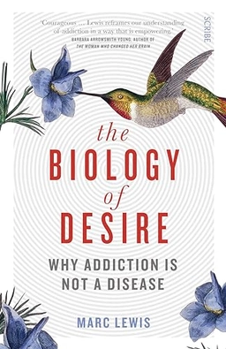 Biology of Desire; Marc Lewis; 2016