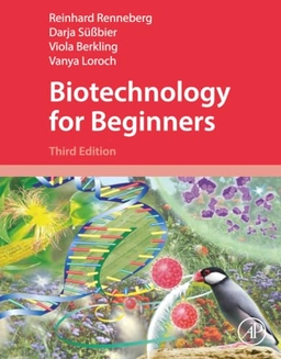 Biotechnology for Beginners; Reinhard Renneberg, Darja Süßbier, Viola Berkling, Vanya Loroch; 2023
