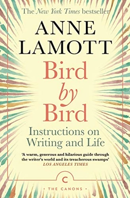Bird by bird : instructions on writing and life; Anne Lamott; 2020