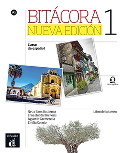 Bitacora 1 Nueva edicion: Libro del alumno (Spanish Edition); Neus Sans Baulenas, Ernesto Martín Peris, Agustín Garmendia, Emilia Conejo, Pablo Garrido; 2016