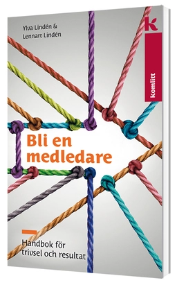 Bli en medledare - Handbok för trivsel och resultat; Lennart Lindén, Ylva Lindén; 2017