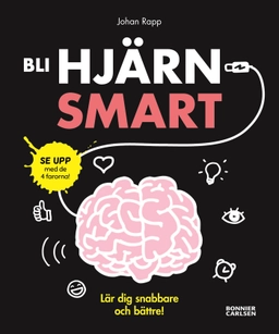 Bli hjärnsmart : plugga snabbare och bättre!; Johan Rapp; 2017