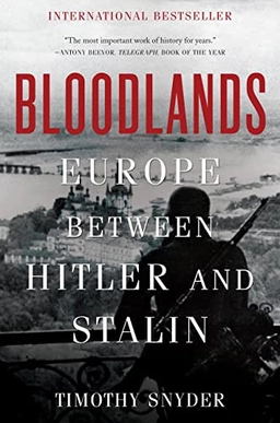 Bloodlands : Europe between Hitler and Stalin; Timothy Snyder; 2010