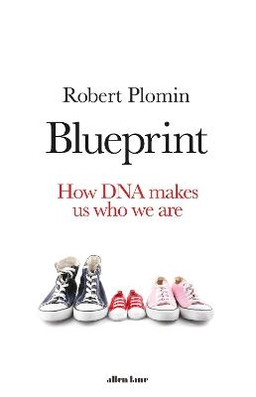Blueprint : how DNA makes us who we are; Robert Plomin; 2018
