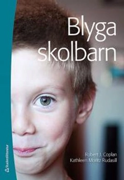 Blyga skolbarn; Robert J. Coplan, Kathleen Moritz Rudasill; 2017