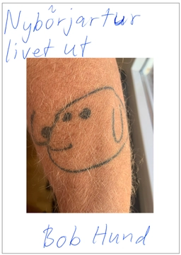 Bob Hund : nybörjartur livet ut; Johnny Essing, Christian Gabel, Mats Hellquist, Jonas Jonasson, Conny Nimmersjö, Thomas Öberg; 2023