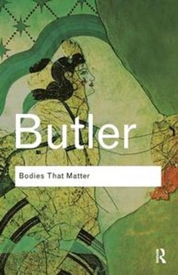 Bodies that matter : on the discursive limits of "sex"; Judith Butler; 2011