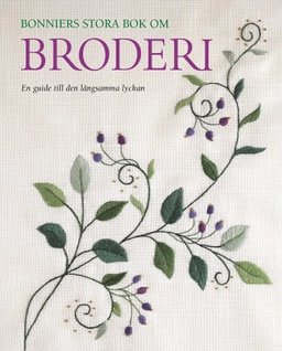 Bonniers stora bok om broderi; Liz Arthur; 2005