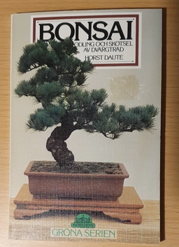 Bonsai : odling och skötsel av dvärgträd; Horst Daute; 1980