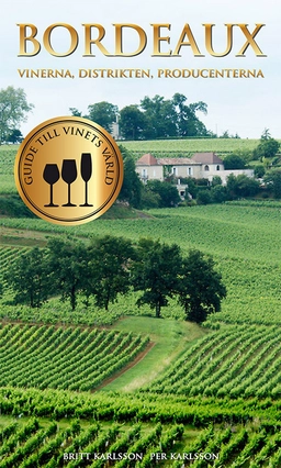 Bordeaux : vinerna, distrikten, producenterna; Britt Karlsson; 2016
