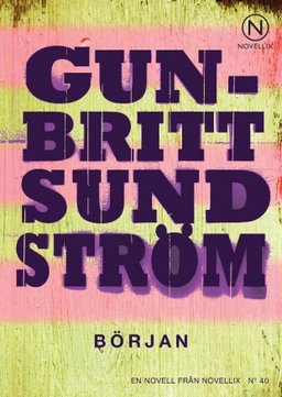Början; Gun-Britt Sundström; 2013