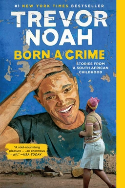 Born A Crime; Trevor Noah; 2017