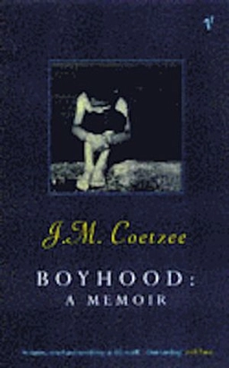 Boyhood : scenes from provincial life; J. M. Coetzee; 1998